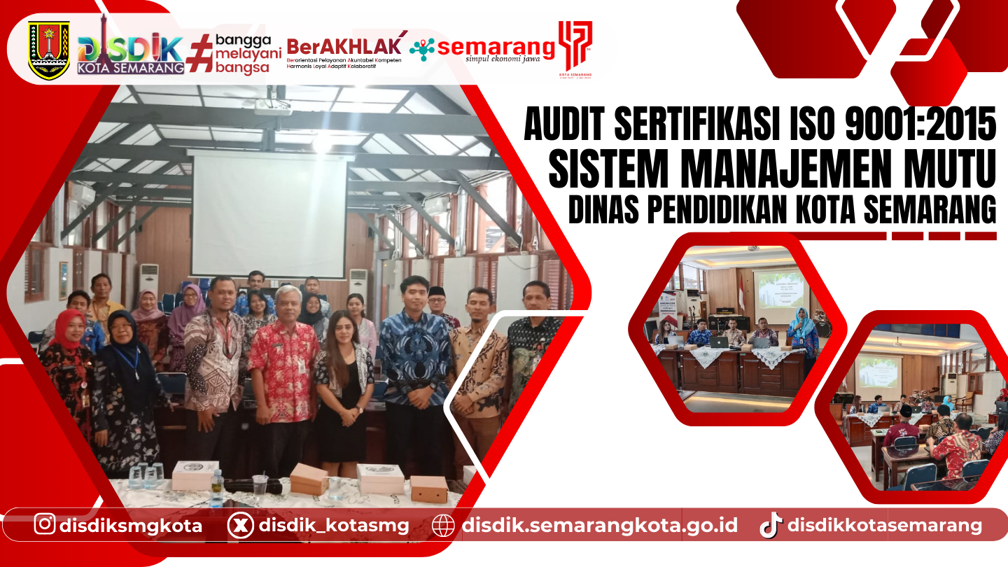 Audit Sertifikasi ISO 9001:2015 di Dinas Pendidikan Kota Semarang